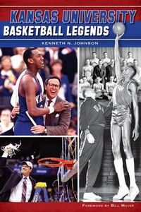 Cover image for Kansas University Basketball Legends