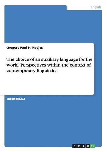 Cover image for The choice of an auxiliary language for the world. Perspectives within the context of contemporary linguistics