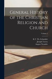 Cover image for General History of the Christian Religion and Church; Volume 2