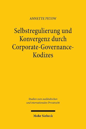 Cover image for Selbstregulierung und Konvergenz durch Corporate-Governance-Kodizes