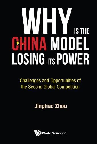 Why Is The China Model Losing Its Power? - Challenges And Opportunities Of The Second Global Competition