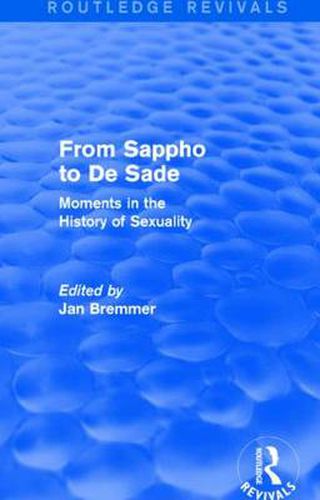 Cover image for From Sappho to De Sade (Routledge Revivals): Moments in the History of Sexuality