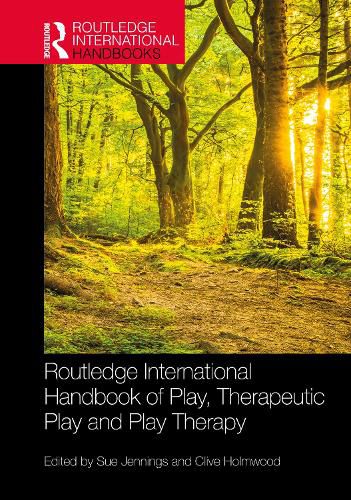 Cover image for Routledge International Handbook of Play, Therapeutic Play and Play Therapy