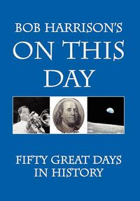 Cover image for Bob Harrison's On This Day