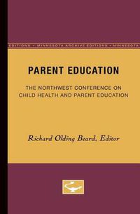 Cover image for Parent Education: The Northwest Conference on Child Health and Parent Education
