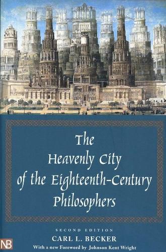 Cover image for The Heavenly City of the Eighteenth-Century Philosophers