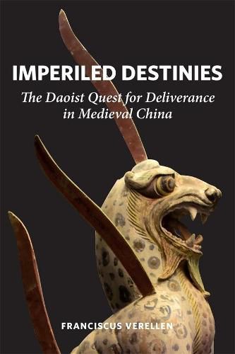 Cover image for Imperiled Destinies: The Daoist Quest for Deliverance in Medieval China