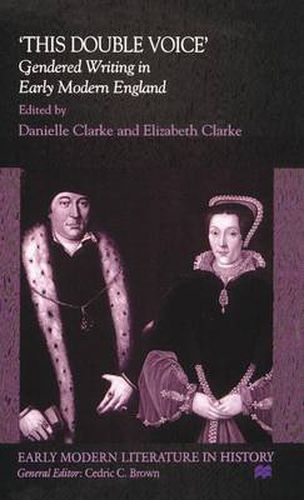 Cover image for This Double Voice: Gendered Writing in Early Modern England