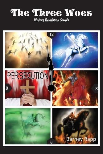 Cover image for The Three Woes: Making Revelation Simple