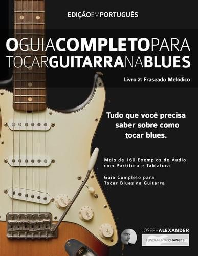 Cover image for O Guia Completo para Tocar Blues na Guitarra Livro Dois: Frases Melo&#769;dicas