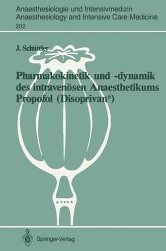 Cover image for Pharmakokinetik und -dynamik des intravenoesen Anaesthetikums Propofol (Disoprivan (R)): Grundlagen fur eine optimierte Dosierung