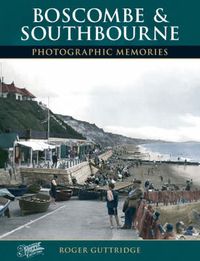 Cover image for Boscombe and Southbourne: Photographic Memories