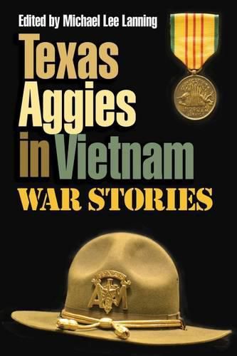 Texas Aggies in Vietnam: War Stories