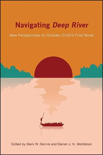 Navigating Deep River: New Perspectives on Shusaku Endo's Final Novel