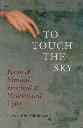 To Touch the Sky: Poems of Mystical, Spiritual and Metaphysical Light