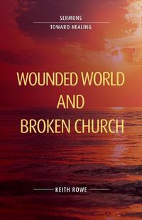 Cover image for Wounded World and Broken Church
