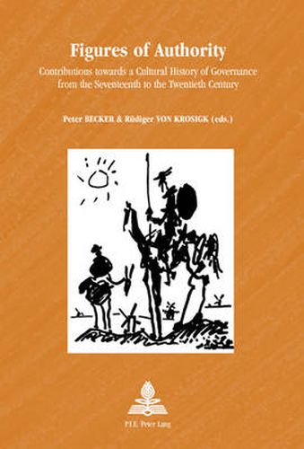 Cover image for Figures of Authority: Contributions towards a Cultural History of Governance from the Seventeenth to the Twentieth Century