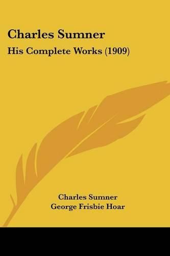 Charles Sumner: His Complete Works (1909)