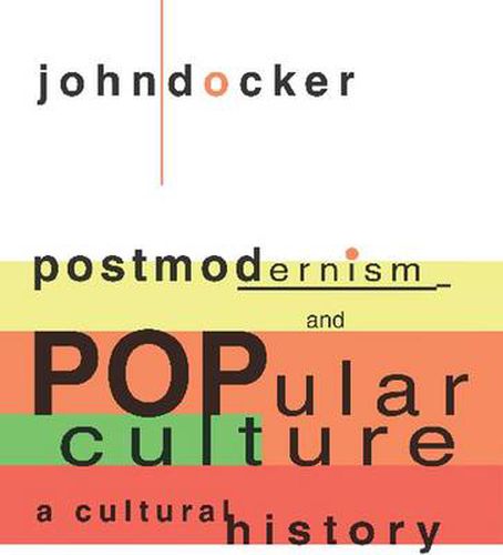 Cover image for Postmodernism and Popular Culture: A Cultural History