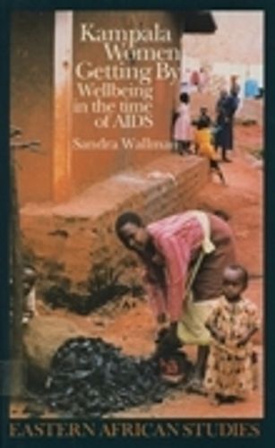 Cover image for Kampala Women Getting By: Wellbeing in the Time of AIDS