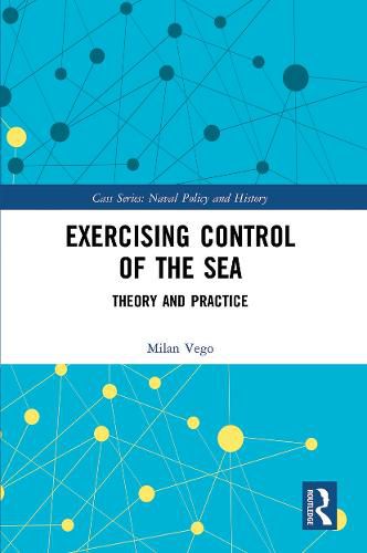 Cover image for Exercising Control of the Sea: Theory and Practice