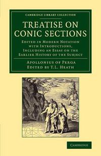 Cover image for Treatise on Conic Sections: Edited in Modern Notation with Introductions, Including an Essay on the Earlier History of the Subject