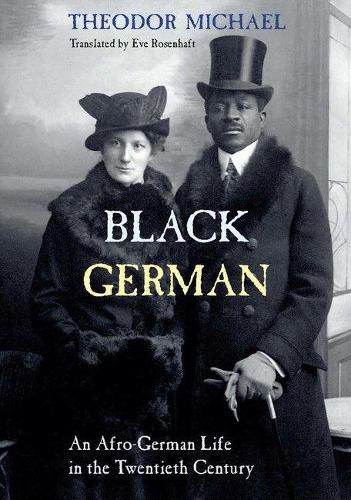 Cover image for Black German: An Afro-German Life in the Twentieth Century By Theodor Michael