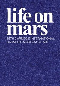 Cover image for Life on Mars: 55th Carnegie International