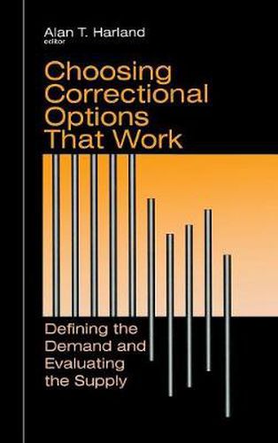 Choosing Correctional Options That Work: Defining the Demand and Evaluating the Supply