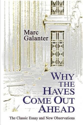 Cover image for Why the Haves Come Out Ahead: The Classic Essay and New Observations