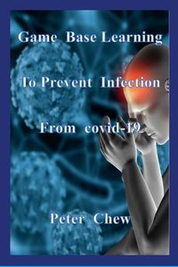 Cover image for Game Base Learning to Prevent Infection from COVID-19