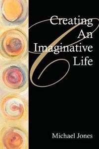 Cover image for Creating an Imaginative Life
