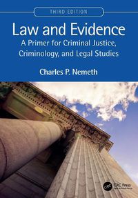 Cover image for Law and Evidence: A Primer for Criminal Justice, Criminology, and Legal Studies