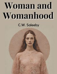 Cover image for Woman and Womanhood