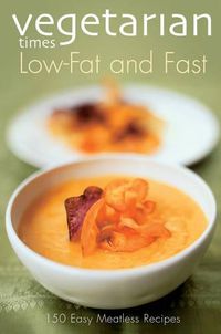 Cover image for Vegetarian Times  Low-fat and Fast