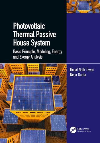 Cover image for Photovoltaic Thermal Passive House System: Basic Principle, Modeling, Energy and Exergy Analysis