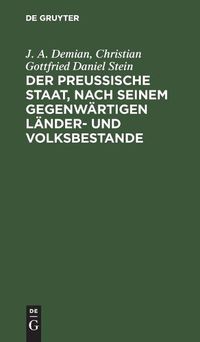 Cover image for Der Preussische Staat, Nach Seinem Gegenwartigen Lander- Und Volksbestande