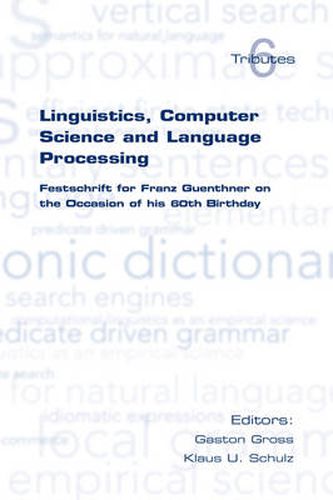 Cover image for Linguistics, Computer Science and Language Processing: Festschrift for Franz Guenthner on the Occasion of His 60th Birthday