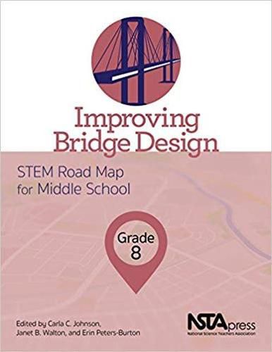 Cover image for Improving Bridge Design: STEM Road Map for Middle School, Grade 8