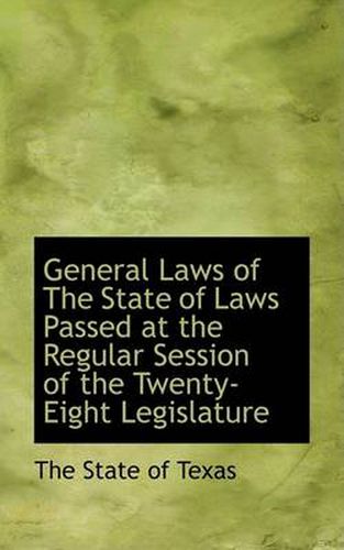 Cover image for General Laws of the State of Laws Passed at the Regular Session of the Twenty-Eight Legislature