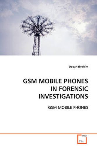 Cover image for GSM Mobile Phones in Forensic Investigations