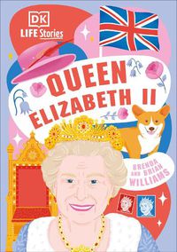Cover image for DK Life Stories Queen Elizabeth II