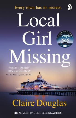 Local Girl Missing: The thrilling Sunday Times bestseller from the author of The Couple at No 9