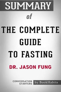 Cover image for Summary of The Complete Guide to Fasting by Dr. Jason Fung - Conversation Starters