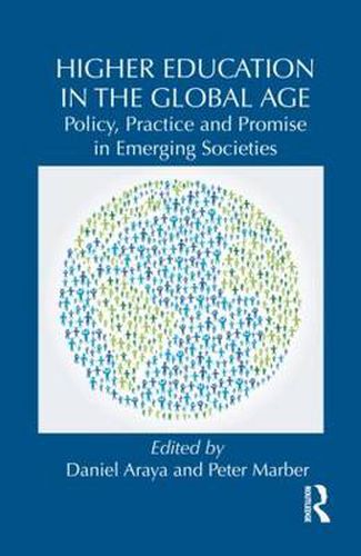 Cover image for Higher Education in the Global Age: Policy, Practice and Promise in Emerging Societies