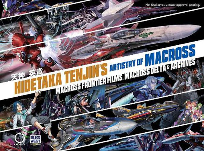 Cover image for Hidetaka Tenjin's Artistry of Macross: Macross Frontier Films, Macross Delta