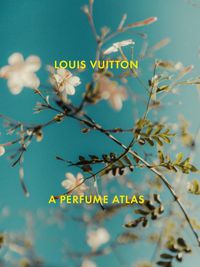 Cover image for Louis Vuitton: A Perfume Atlas