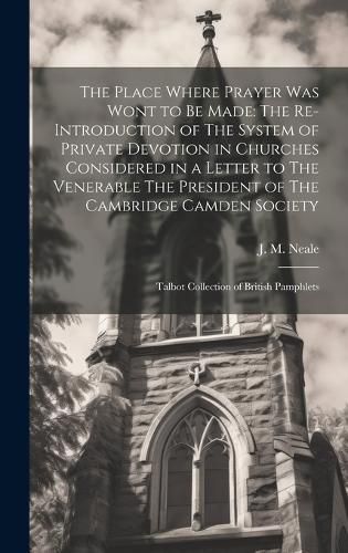 Cover image for The Place Where Prayer was Wont to be Made