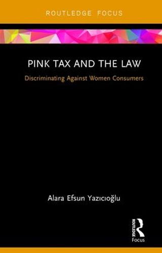 Cover image for Pink Tax and the Law: Discriminating Against Women Consumers