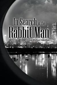 Cover image for In Search of the Rabbit Man